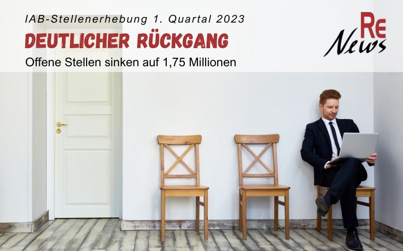Zahl offener Stellen im 1. Quartal 2023 rückläufig